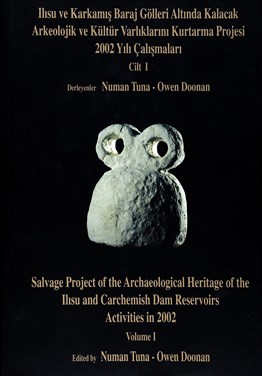 Ilısu Karkamış Baraj Gölleri Altında Kalacak Arkeolojik ve Kültür Varlıklarını Kurtarma Projesi 2002